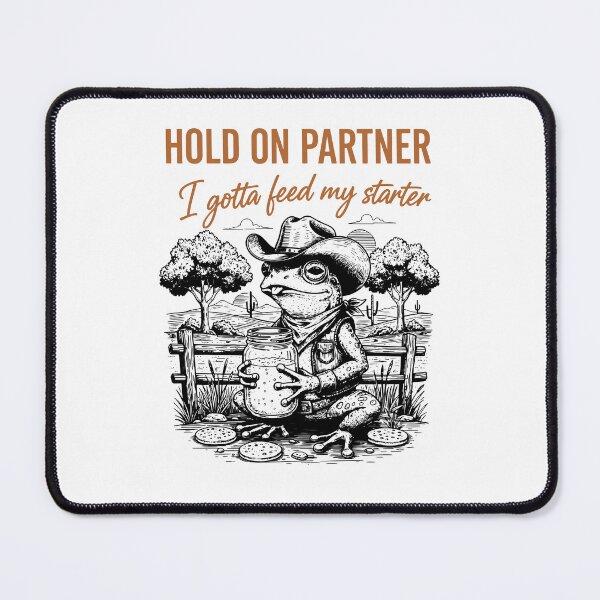 Item preview, Sourdough Hold On Partner I Gotta Feed My Starter designed and sold by LuminOrb.