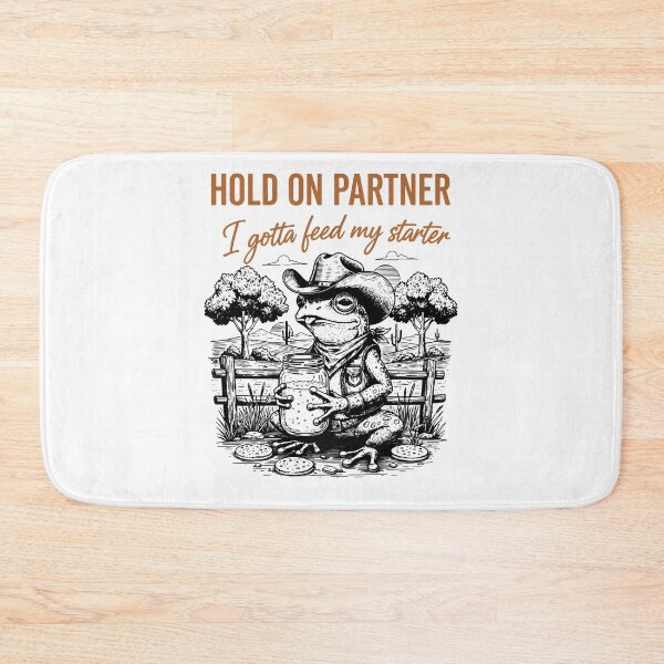 Item preview, Sourdough Hold On Partner I Gotta Feed My Starter designed and sold by LuminOrb.