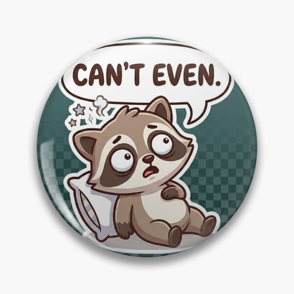 Item preview, "CAN'T EVEN." (Raccoon) designed and sold by Farayaka.