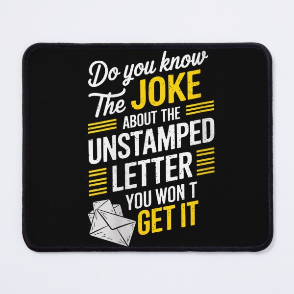 Item preview, Do You Know The Joke About The Unstamped Letter You Wont Get It designed and sold by ObukiLantara.