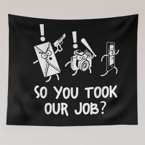 Item preview, So You Took Our Job Funny Envelope Camera Smartphone Technology Protest designed and sold by ObukiLantara.