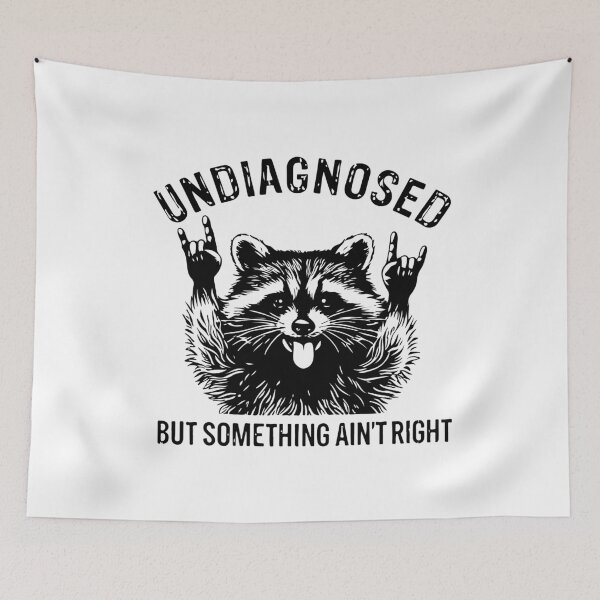 Item preview, Undiagnosed But Something Ain’t Right Funny Raccoon Meme Design designed and sold by kiralynstration.