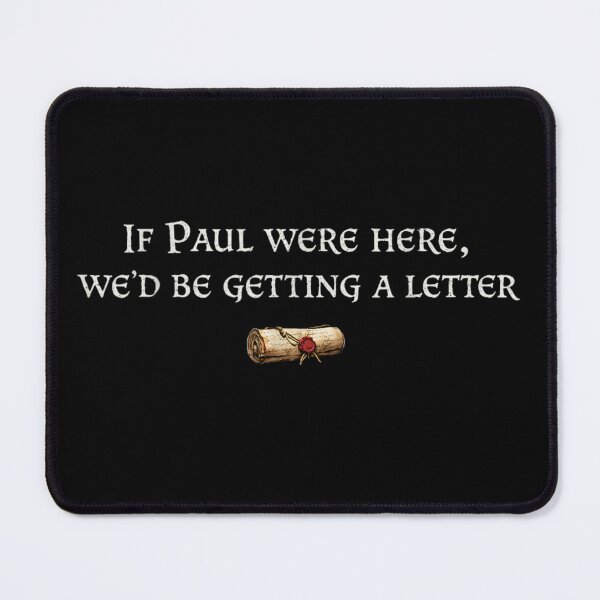 Item preview, If Paul Were Here We Would Be Getting A Letter Minimalist Scroll designed and sold by ObukiLantara.