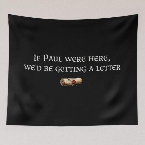 Item preview, If Paul Were Here We Would Be Getting A Letter Minimalist Scroll designed and sold by ObukiLantara.