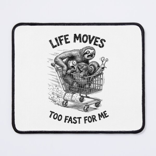 Item preview, Sloth Turtle Snail Funny Animals Life Moves Too Fast designed and sold by GrandeDuc.