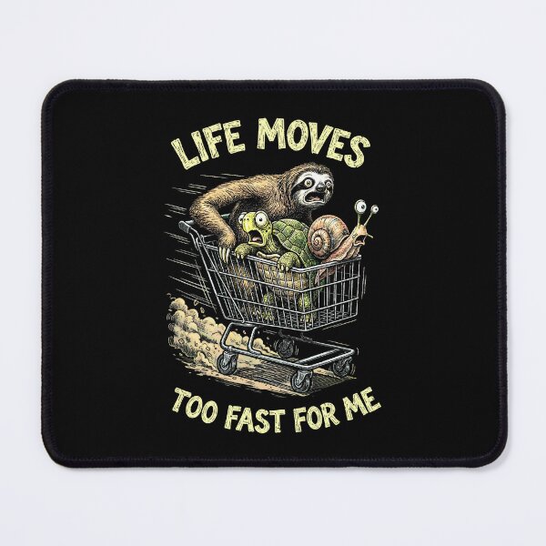 Item preview, Sloth Turtle Snail Funny Animals Life Moves Too Fast designed and sold by GrandeDuc.