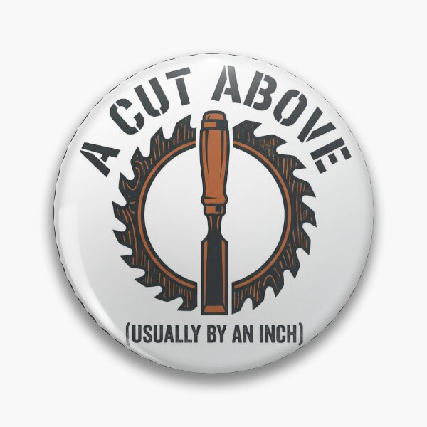Item preview, Expert Woodworking Dad Cut Above Joke designed and sold by icemanphotos.
