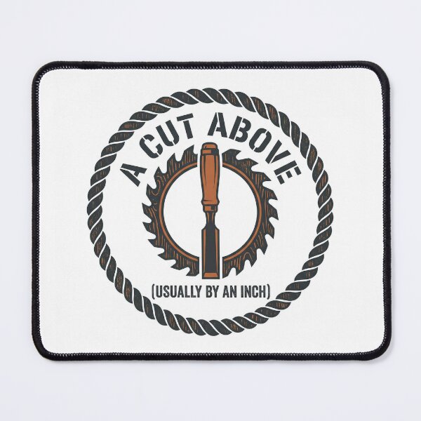 Item preview, Expert Woodworking Dad Cut Above Joke designed and sold by icemanphotos.