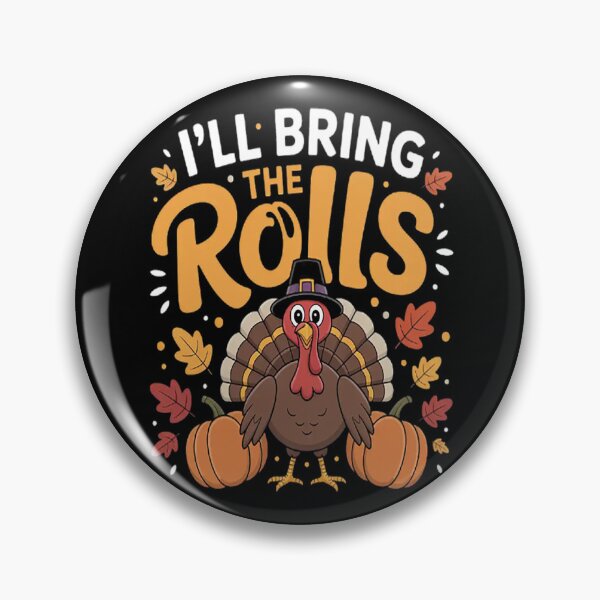 Item preview, I'll Bring The Rolls Thanksgiving Turkey Humor designed and sold by gandebro.