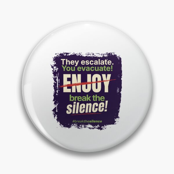 Item preview, They escalate. You evacuate. -  ̶E̶n̶j̶o̶y̶ Break The Silence Protest Design  designed and sold by Octuss.
