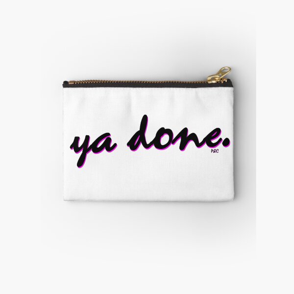 Item preview, Ya Done | You are Done | Michelle Wolf designed and sold by PollysCracker.