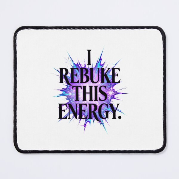 Item preview, I Rebuke This Energy designed and sold by Jungle Mantis.