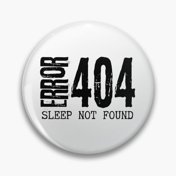 Item preview, Funny Error 404 Sleep Not Found Geek Humor Design designed and sold by Artycom.