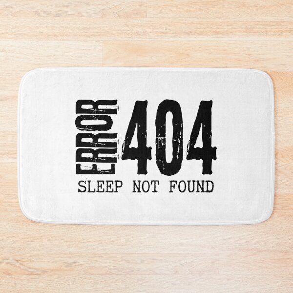 Item preview, Funny Error 404 Sleep Not Found Geek Humor Design designed and sold by Artycom.