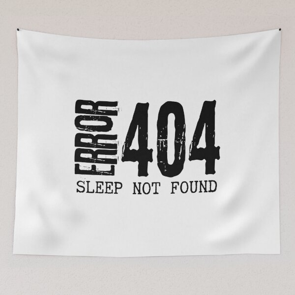 Item preview, Funny Error 404 Sleep Not Found Geek Humor Design designed and sold by Artycom.