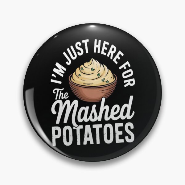 Item preview, I'm Just Here For The Mashed Potatoes Thanksgiving designed and sold by gandebro.