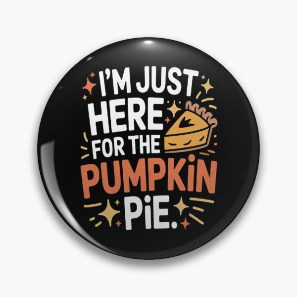 Item preview, I'm Just Here For The Pumpkin Pie Thanksgiving Food designed and sold by gandebro.