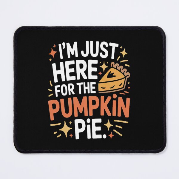 Item preview, I'm Just Here For The Pumpkin Pie Thanksgiving Food designed and sold by gandebro.
