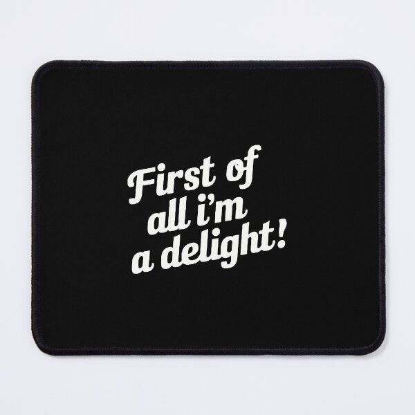 Item preview, First of All I'm A Delight  designed and sold by ginamoorey.