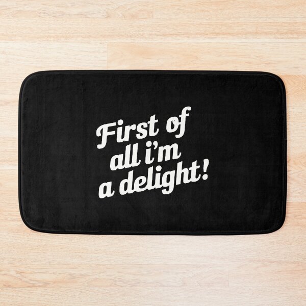 Item preview, First of All I'm A Delight  designed and sold by ginamoorey.
