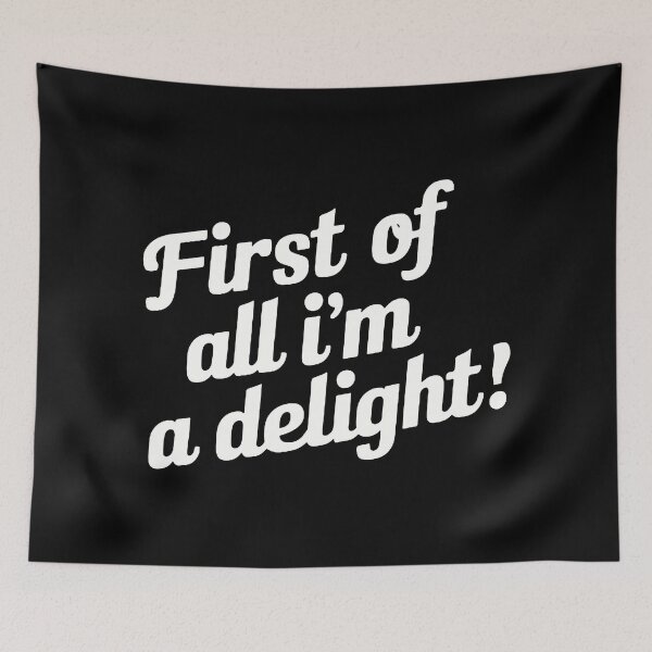 Item preview, First of All I'm A Delight  designed and sold by ginamoorey.