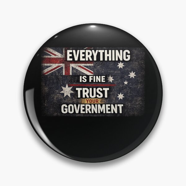 Item preview, Everything Is Fine Trust Your Government Australian Patriot Anti Government designed and sold by Pawsome Quotes.