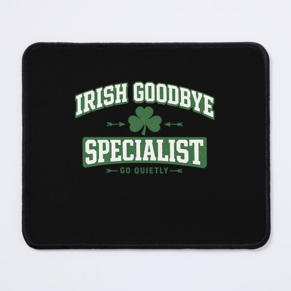 Item preview, Irish Goodbye Specialist Go Quietly St Patricks Day Humor Party Lover designed and sold by Pawsome Quotes.