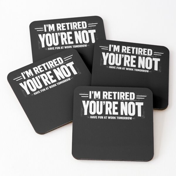 Item preview, I'm Retired You're Not Have Fun At Work Tomorrow Funny Retirement Retiree Gift designed and sold by Pawsome Quotes.