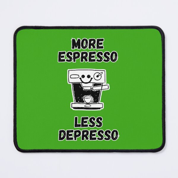 Item preview, More Espresso, Less Depresso, Funny Coffee Caffeine Item designed and sold by Mogale-Hill.