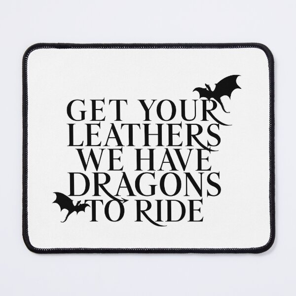 Item preview, Get Your Leathers We Have Dragons To Ride- Rebecca Yarros quote- Fourth Wing designed and sold by letizzart designs.