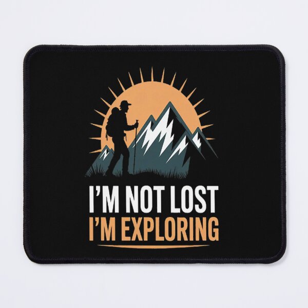 Item preview, I'm Not Lost, I'm Exploring - Adventure Awaits Hiking designed and sold by gandebro.