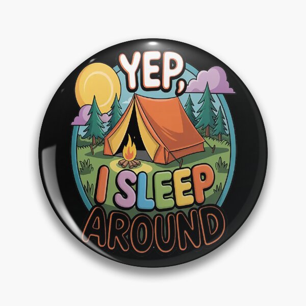 Item preview, I Sleep Around - Sarcastic Camping For Campers designed and sold by gandebro.