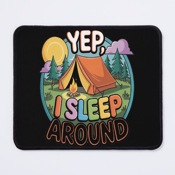 Item preview, I Sleep Around - Sarcastic Camping For Campers designed and sold by gandebro.