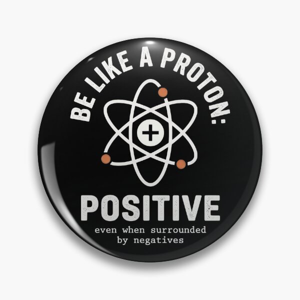 Item preview, BE LIKE A PROTON: POSITIVE designed and sold by FaunaJam.