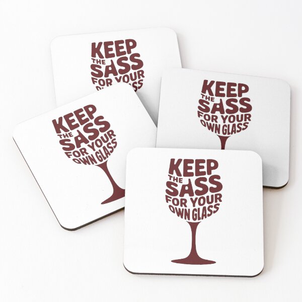 Item preview, Keep The Sass For Your Own Glass designed and sold by qiroco.