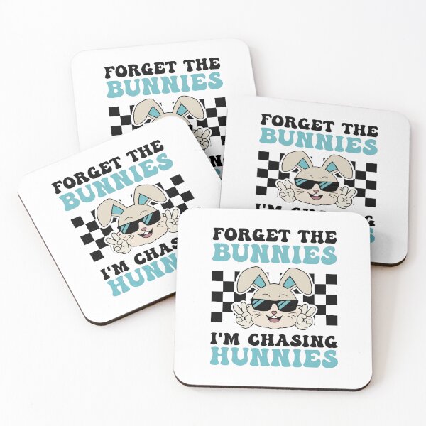 Item preview, Forget The Bunnies, I'm Chasing Hunnies Design designed and sold by Novaque.