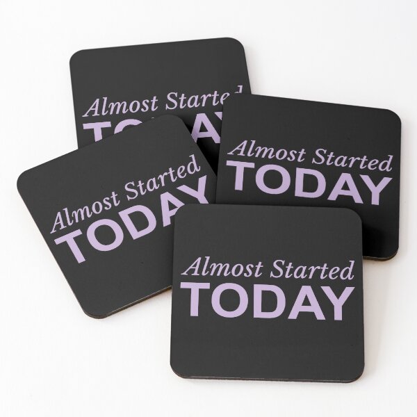 Item preview, Almost Started Today Procrastination Humor Relatable Quote designed and sold by Becheer.