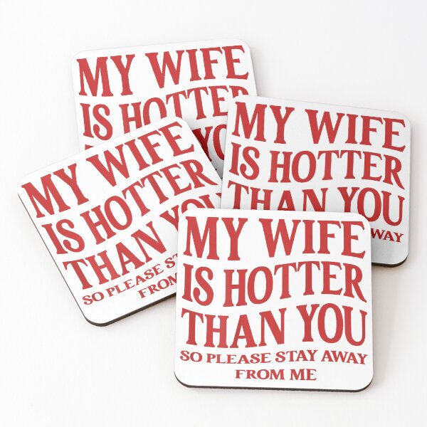 Item preview, Funny My Wife is Hotter Than You Please Stay Away designed and sold by ElliKlemato.