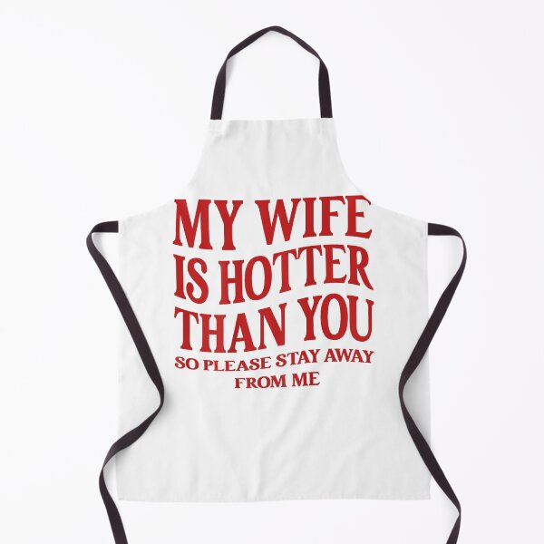 Item preview, Funny My Wife is Hotter Than You Please Stay Away designed and sold by ElliKlemato.