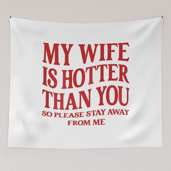 Item preview, Funny My Wife is Hotter Than You Please Stay Away designed and sold by ElliKlemato.