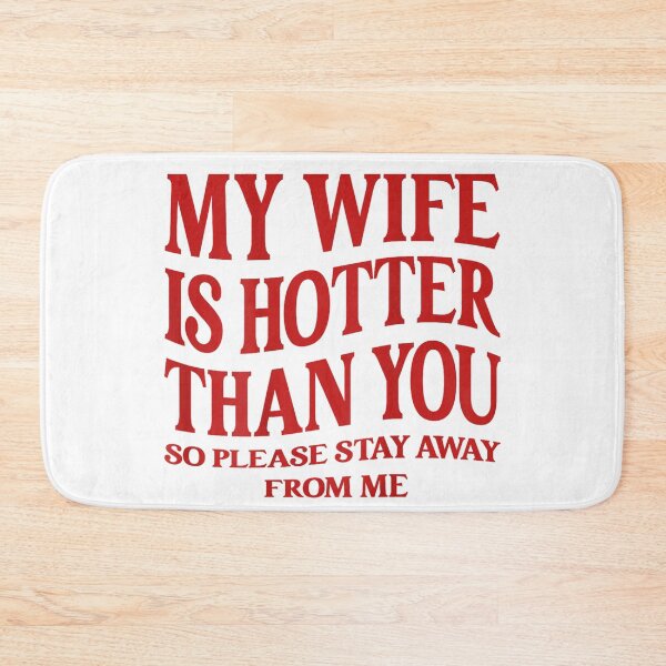 Item preview, Funny My Wife is Hotter Than You Please Stay Away designed and sold by ElliKlemato.