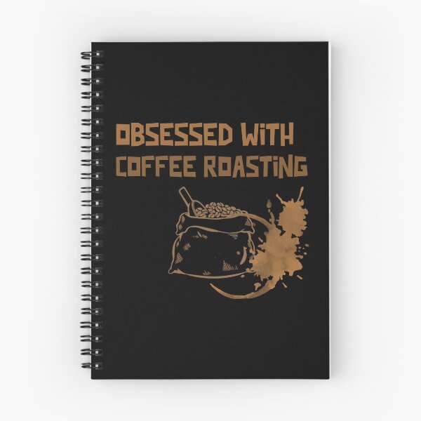 Item preview, Obsessed with Coffee Roasting – Roaster Life Design designed and sold by FusionTeeDesign.