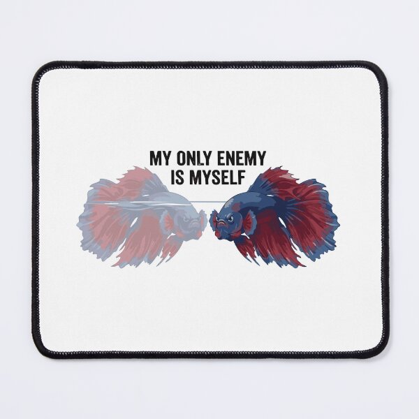 Item preview, My Only Enemy Is Myself Angry Betta Fish designed and sold by Petzzz.