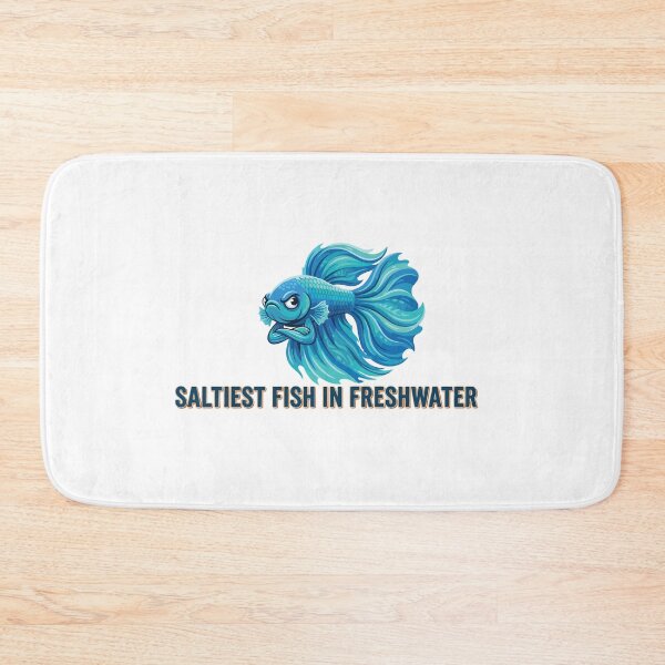 Item preview, Saltiest Fish In Freshwater Funny Betta designed and sold by Petzzz.