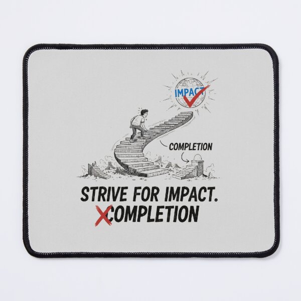 Item preview, Strive for Impact Not Just Completion designed and sold by annenambiro.