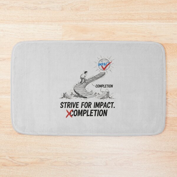 Item preview, Strive for Impact Not Just Completion designed and sold by annenambiro.