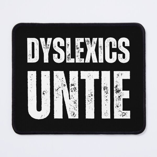 Item preview, Dyslexics Untie – Funny Dyslexia Awareness Distressed White Text Design for Humor & Neurodiversity Support designed and sold by GFamilyC.