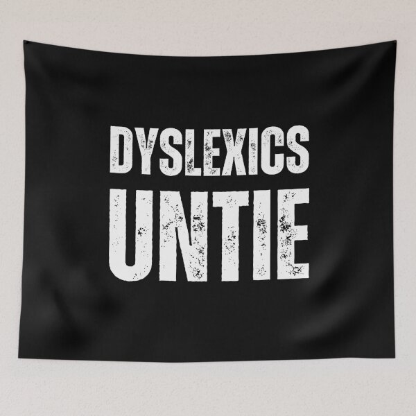 Item preview, Dyslexics Untie – Funny Dyslexia Awareness Distressed White Text Design for Humor & Neurodiversity Support designed and sold by GFamilyC.