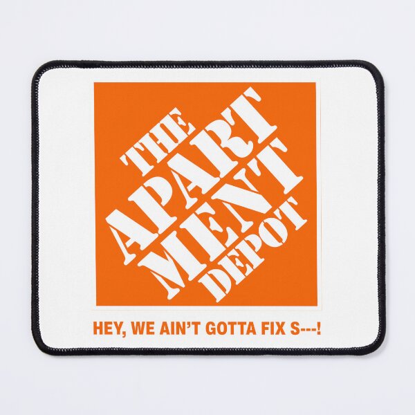 Item preview, Apartment Depot: Hey, We Ain't Gotta Fix S--- designed and sold by BummerStickers.