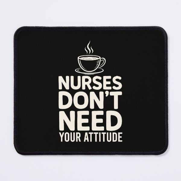 Item preview, Nurses Dont Need Your Attitude Healthcare Nursing designed and sold by SplashTastic.